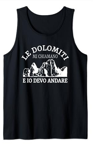 Le Dolomiti Mi Chiamano E Io Devo Andare Lustiges Dolomiten Tank Top