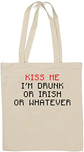 Kiss Me I Am Drunk Or Irish Or Whatever Natürliche Baumwoll-Tragetasche, Weiß