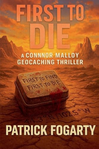 First To Die (Connor Malloy Geocaching Thriller, Band 4)