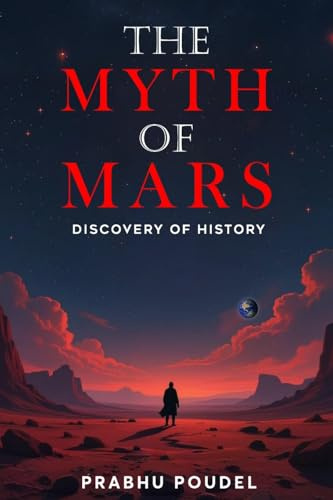 The Myth Of Mars: Discovery Of History