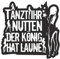 Spaß Kostet wetterfester Aufkleber Tanzt Ihr Nutten der König hat Laune WEIß