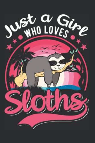 Faultier Tagesplaner: Just a Girl Who loves Sloths Faultier Mädchen / Kalender 2023 & 2024 / Wochenplaner Tagesplaner Planer / Planungsbuch To-Do-Liste / 6x9 Zoll / 100 ausfüllbare Seiten