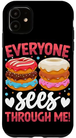 Everyone Sees Through Me Case for iPhone 11
