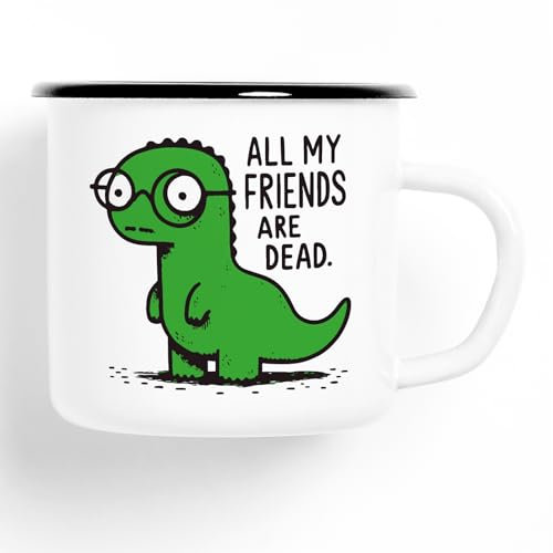 Huuraa Emaille Tasse All friends are dead T-Rex Geschenk 300ml Vintage Emaille Becher All friends are dead Geschenkidee