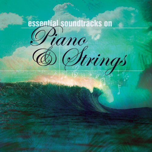 Essential Soundtracks on Piano & Strings