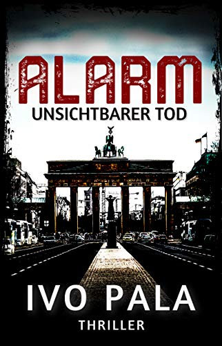 ALARM: Unsichtbarer Tod - Thriller