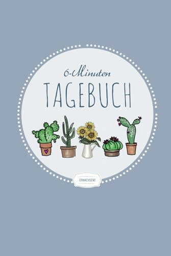 6 Minuten Tagebuch Erwachsene: Achtsamkeitstagebuch zum Ausfüllen | tägliche Selbsthilfe & Training für mehr Glück, Dankbarkeit & Resilenz | A5, blau, mit Hardcover