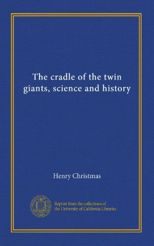The cradle of the twin giants, science and history (v.2)