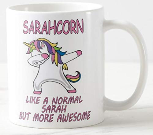Mug ~ SARAHCORN Like A Normal Sarah BUT More Awesome ~ Unicorn Fantasy Name Gift Mugs for Best Friend Mum Mother Daughter Auntie Teacher or Colleague ~ Perfect Secret Santa