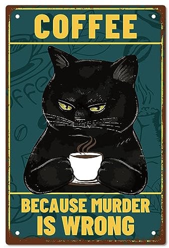 CREATCABIN Black Cat Coffee Metall-Blechschild,Vintage-Gemälde,Poster,Plakette „Because Murder is Wrong“,Retro-Eisenschild,Wandbild Zum Aufhängen,Wandkunst,Dekor Für Küche,Cafés,Geschenke,20x30cm