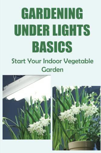 Gardening Under Lights Basics: Start Your Indoor Vegetable Garden