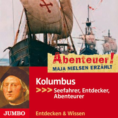 Abenteuer! Maja Nielsen Erzählt: Kolumbus,Entdeck