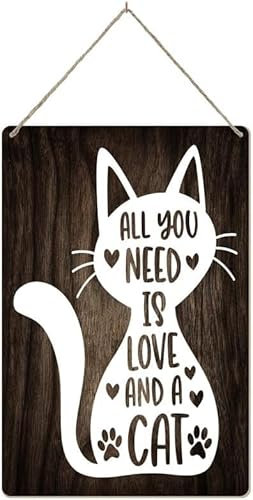 Hanging Wall Sign Decorative Plaque Sign All You Need Is Love And A Cat Sign Hanging Plaque For Home Kitchen Living Room Bedroom Office Decor 8X12 Inch