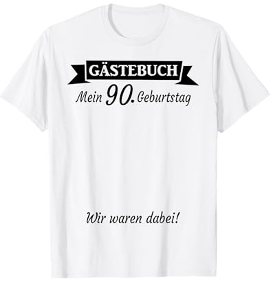 90. Geburtstag 90 Jahre Gästebuch Gästeliste Lustig Party T-Shirt