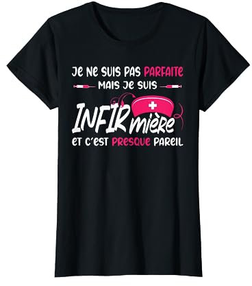 Cadeau infirmière - Humour Pas Parfaite Mais Infirmière T-Shirt