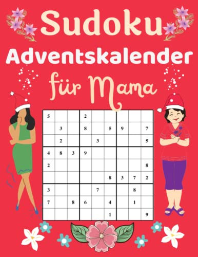 Sudoku Adventskalender für Mama: Eine Geschenkidee für die beste Mama auf der Welt | mittelschwere Sudokus für Erwachsene | Denksport Sudoku ... auf den letzten Seiten des Buches