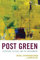 Post Green: Literature, Culture, and the Environment (Ecocritical Theory and Practice) (English Edition)