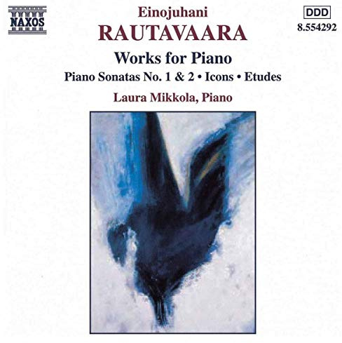 Rautavaara: Works for Piano - Piano Sonatas No. 1 & 2; Icons; Etudes