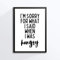 Kunstdruck Din A4 ohne Rahmen - Lustiger Spruch - I'm sorry for what I said when I was hungry - Druck Poster Bild