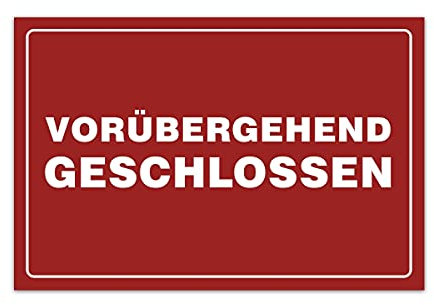 Aluverbund Schild 30x20cm Wetterfest Kratzfest Rostfrei UV beständig - Vorübergehend geschlossen