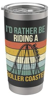 I'd Rather Be Riding A Roller Coaster Stainless Steel Insulated Tumbler