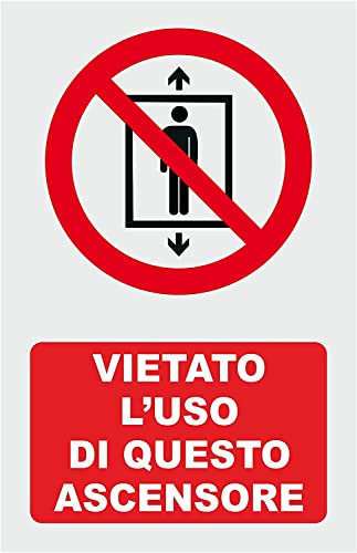 NEW CARTELLO SEGNALETICO - VIETATO L'USO DI QUESTO ASCENSORE - Adesivo Extra Resistente, Pannello in Forex, Pannello In Alluminio (Pannello in Forex 20x31)