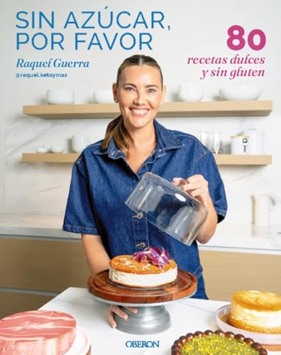 Sin azúcar, por favor: 80 recetas dulces y sin gluten (Gastronomía y Nutrición)