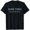 Hard Times, Hard Techno. Deluxe Schriftzug Trend T-Shirt