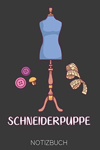 Schneiderpuppe Notizbuch: 120 Seiten A5 Notizbuch Nähen Strickerin Häkeln Schneider Tagebuch Notizen Wochen Planer