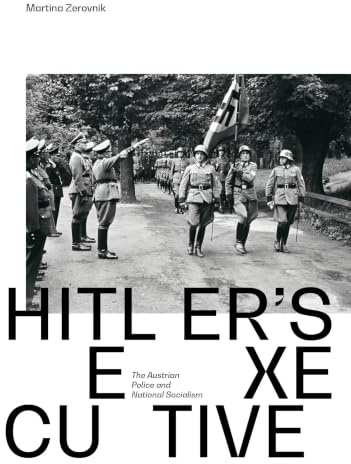 Hitler´s executive: The Austrian Police and National Socialism
