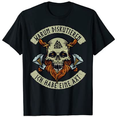 Warum Diskutieren Ich Habe Eine Axt, Odin Valhalla Wikinger T-Shirt
