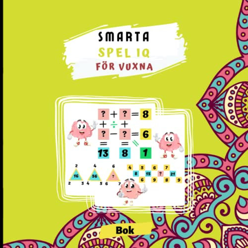 Smarta spel IQ för vuxna: Matematikpussel och logik aritmetisk ifyllningsbok för vuxna, män, kvinnor, familj, vänner | Ha kul med att utveckla dina ... din konkurrenskraft och övervinna utmaningar
