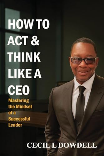 How to Act & Think Like A CEO