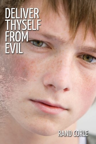 Deliver Thyself From Evil by Rand Corle (2013-12-28)