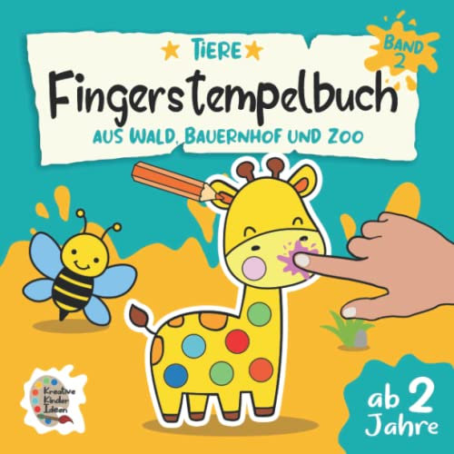 Fingerstempelbuch ab 2 Jahre Tiere - Band 2: Das große Tiere Fingerstempel Buch für Kinder zum kreativen Malen, Basteln, Fingerstempeln - Bastelbuch ... Motiven für Fingerfarben als Stempelbuch
