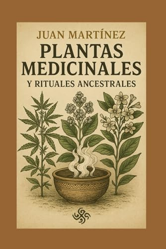 Plantas Medicinales y Rituales Ancestrales