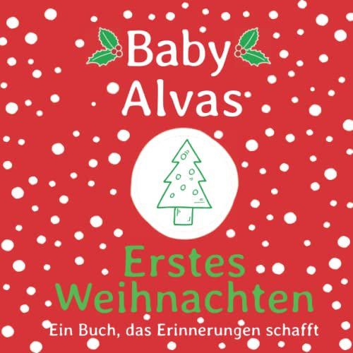 Baby Alva Erstes Weihnachten: Ein Buch, das Erinnerungen schafft