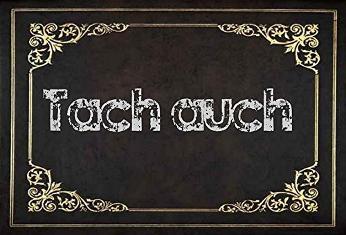 Crealuxe Fussmatte – “ Tach auch “ - 60x40 cm - Gummi Rückseite/rutschfest - Filzoberfläche - Bedruckte Türmatte - Innenmatte - Schmutzmatte