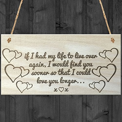 Red Ocean If I Had My Life To Live Over Again I Would Find You Sooner So That I Could Love You Longer Wooden Hanging Plaque Anniversary Sign
