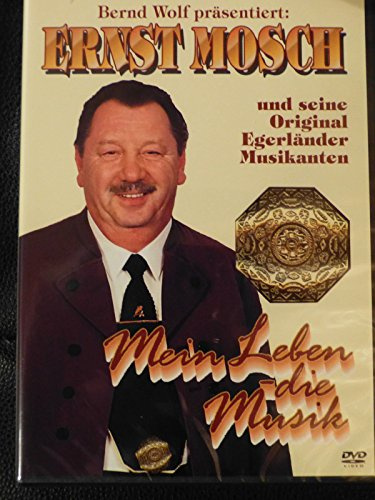 Ernst Mosch und seine Original Egerländer Musikanten - Mein Leben die Musik