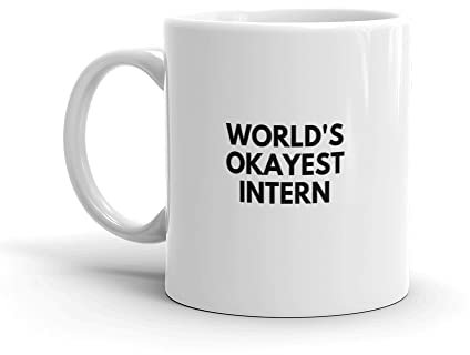 Worlds Okayest Intern Mug-Funny Intern Coffee Mug-Funny Mug for Intern-Funny Intern Mug-Worlds Best Intern-Funny Gift