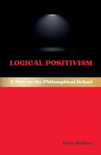 Logical Positivism: A Note on the Philosophical School (Western Philosophical Schools, Band 23)