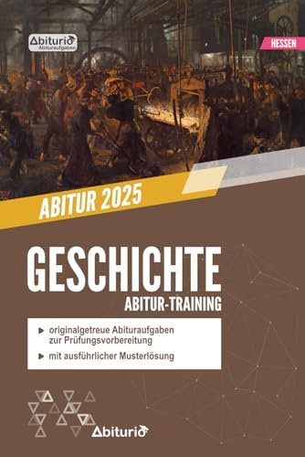 Abitur-Training Geschichte (Hessen): Übungsheft mit originalgetreuen Abituraufgaben zur Prüfungsvorbereitung