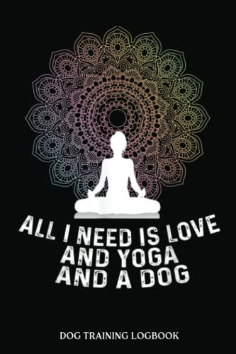 Dog Walking Log Book: All I Need Is Love And Yoga And A Dog Yoga And Dog Lovers | Dog Walking Journal, Puppy Tracker Report Record | Dog Walking ... Hustle Checklist | French Style Dog Pattern