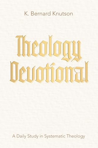 Theology Devotional: A Daily Study in Systematic Theology