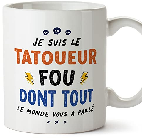 Mugffins Tasses pour TATOUEUR - En Français - Cadeau original pour TATOUEUR homme - Tout le monde vous a parlé - 11 oz / 330 ml