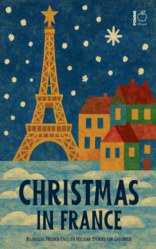 Christmas in France: Bilingual French-English Holiday Stories for Children