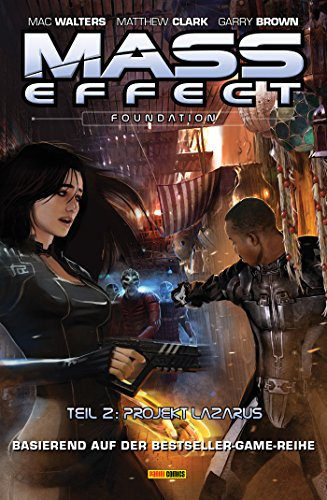 Mass Effect Band 6 - Foundation 2 - Projekt Lazarus: Bd. 6: Foundation 2 - Projekt Lazarus