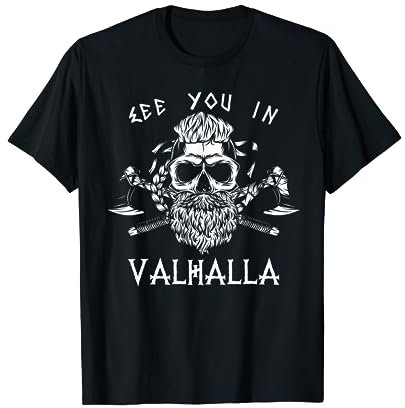 See you in Valhalla Wikinger Ragnar Lothbrok Thor Wodan Odin T-Shirt