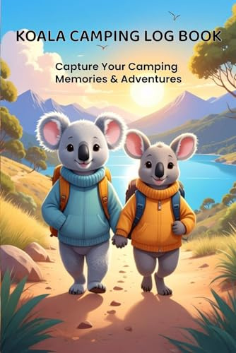 Koala Camping Log Book for Kids: Capture Your Camping Memories, Outdoor Adventures & Family Travel Experiences